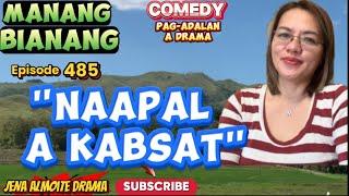"Naapal a kabsat" JENA ALMOITE DRAMA/ Manang Bianang (Episode 485) Comedy Pag-adalan a drama ilocano