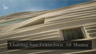 Visiting San Francisco - San Francisco Museum of Modern Art ,  SF Moma
