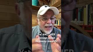 MORE verses about rewards in Heaven…?