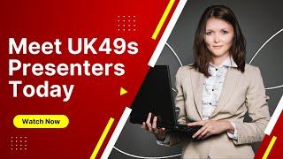 UK49s Presenter For Today - 49s Presenters