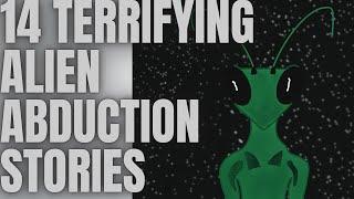 14 Terrifying Alien Abductions [CHAPTERS INCLUDED] [COMPILATION]