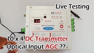 10x4 DC Transmitter Optical Input AGC BO IC & RF IC - Live Testing Review - AGC IC Worth or NOT ???