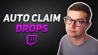 Automatically Claim Twitch Drops (& Channel Points)!