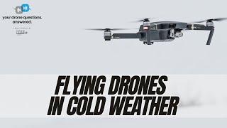 Tips For Flying Drones In Cold Weather Or During Winter (YDQA EP 82)