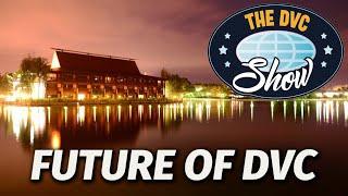 The Future of Disney Vacation Club | The DVC Show | 02/15/21