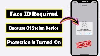 Face ID Required Stolen Device Protection is Turned On / Turn Off Stolen Device Protection on iPhone