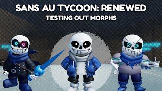 MORPH TESTING | Sans AU Tycoon: Renewed