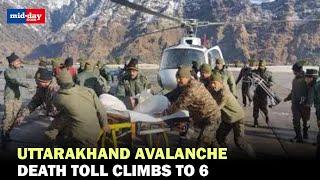 Uttarakhand Avalanche:  Death toll rises to six, Army & IAF join search efforts