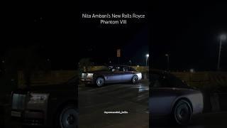 Nita Ambani’s Most Expensive Rolls Royce Phantom VIII | Supercars Club India #nitaambani #ambani