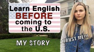 Learn English BEFORE coming to the U.S. / My story*