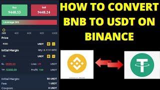 How To Convert  BNB To USDT ON BINANCE 2024