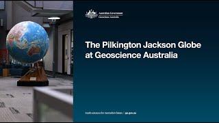 The Pilkington Jackson Globe at Geoscience Australia