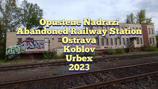 Opuštěné Nádraží - Abandoned Railway Station - Ostrava - Koblov - Urbex - 2023