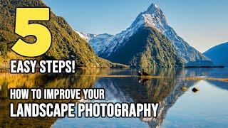 How to IMPROVE your Landscape Photography With 5 EASY Steps!