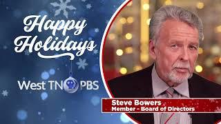 A holiday message from West TN PBS Board of Directors member Steve Bowers!