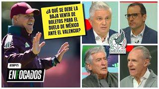 MÉXICO VS VALENCIA Preocupa baja venta de boletos, ¿hartos del poco fútbol del TRI?  | Enfocados