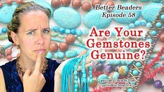 Are Your Gemstones Real? - Better Beader Episode by PotomacBeads