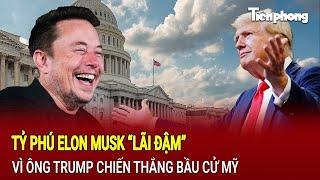 Bản tin quốc tế 6/11: Tỷ phú Elon Musk “lãi đậm” vì ông Trump chiến thắng bầu cử Mỹ