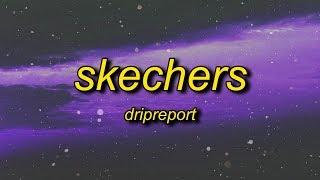 DripReport - Skechers (Lyrics) | i like your skechers you like me my gucci shoes