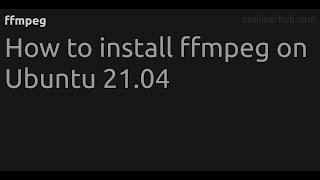 How to install ffmpeg on Ubuntu UBUNTU_VERSION #ffmpeg