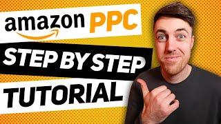 Amazon PPC Tutorial For Beginners - Complete Step By Step Guide