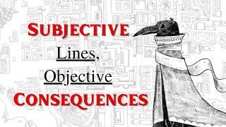 Beak, Feather, and Bone: Subjective Lines, Objective Consequences