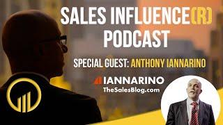 Sales Influence(r) Podcast - Anthony Iannarino on Sales Leadership EP004