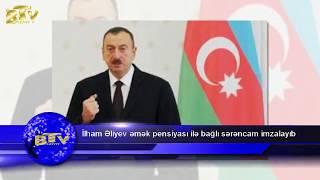 Xəbərlər - İlham Əliyev əmək pensiyaları ilə bağlı sərəncam imzalayıb - 10.02.2018