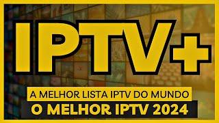 IPTV+: MELHOR LISTA IPTV do Mundo, MELHOR IPTV 2024, MELHOR Servidor IPTV!