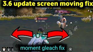 3.6 update screen moving problem | bgmi pubg screen shaking moving problem moment fix New update fix