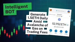 Generate $5k/1.5ETH/Passive | 24 hours | With My Intelligent Bot | Full Tutorial