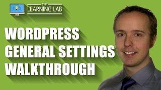 WordPress General Settings Walkthrough | WP Learning Lab