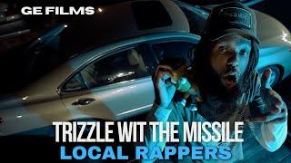 Trizzle Wit The Missile - Local Rappers (Official video)