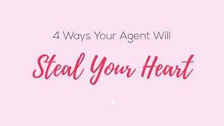 4 Ways Your Agent Will Steal Your Heart