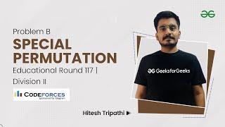 Problem B | Special Permutation |  CodeForces  Educational Round 117 Div 2 | Hitesh Tripathi