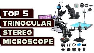 Top 5 Trinocular Stereo Microscopes: Uncover the Secrets of the Microscopic Universe in 2023!