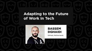 Adapting to the Future of Work in Tech – Bassem Dghaidi, TechLeadConf 2024