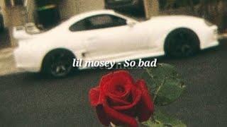 lil Mosey - so bad (lyrics)