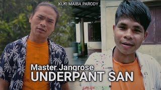 Master Jangrose  UNDERPANT SAN || Kuki Maiba Parody