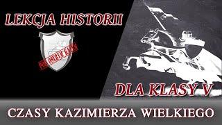 Czasy Kazimierza Wielkiego - Lekcje historii pod ostrym kątem - Klasa 5