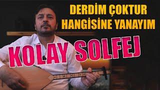 (KOLAY) DERDİM ÇOKTUR HANGİSİNE YANAYIM SOLFEJ