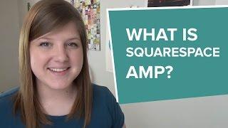 Squarespace Help: What is Squarespace AMP?