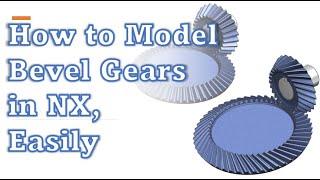 Siemens NX GC Toolkits;Spiral Bevel Gears; 스파이럴 베벨기어 쉽게 모델링하기