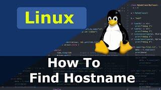 Linux - How To Find Hostname