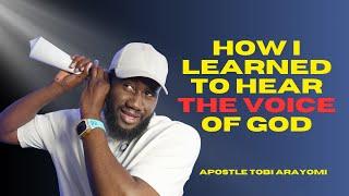 HOW I LEARNED TO HEAR THE VOICE OF GOD | TOBI ARAYOMI