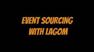 Begin Event Sourcing with Lagom