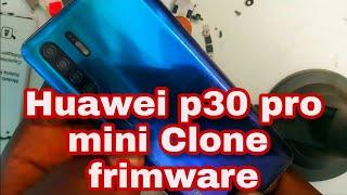 ️How to install frimware Huawei p30 pro mini Clone | como instalar sistema huawei p30 pro mini