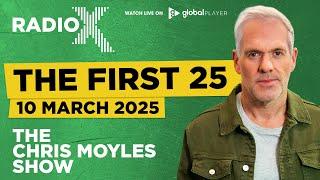 The First 25 | 10th March 2025 | The Chris Moyles Show