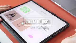 Looom Animation Tutorial - Starting From The Basics