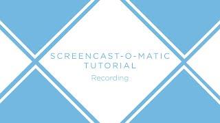 Screencast-O-Matic: Recording